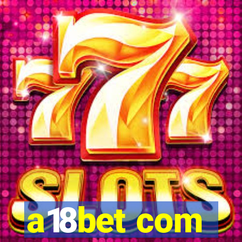 a18bet com
